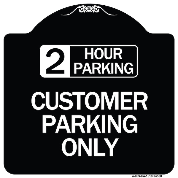 2 Hour Parking Customer Parking Heavy-Gauge Aluminum Architectural Sign, 18" x 18", BW-1818-24500